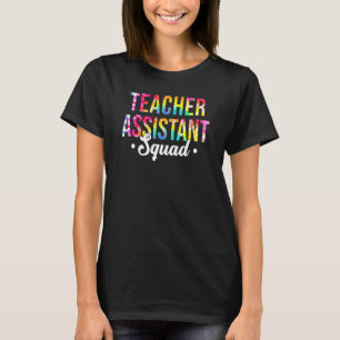 Tie Dye Teacher Assistant Squad Appreciation Back T-Shirt