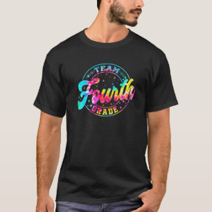 Tie Dye Team 4Th Grade Student Teacher Back To Sch T-Shirt