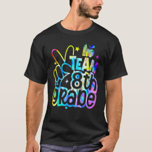 Tie Dye Team Eighth 8th Grade Back To School Teach T-Shirt