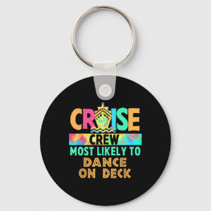 Tie Dye Vacation Cruise Crew Most Likely To Dance Key Ring