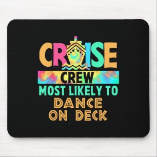 Tie Dye Vacation Cruise Crew Most Likely To Dance Mouse Mat