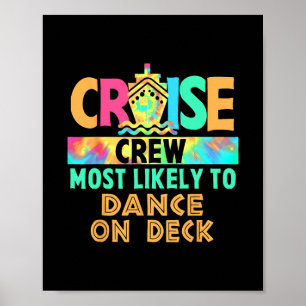 Tie Dye Vacation Cruise Crew Most Likely To Dance  Poster