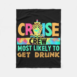 Tie Dye Vacation Cruise Crew Most Likely To Get Dr Fleece Blanket