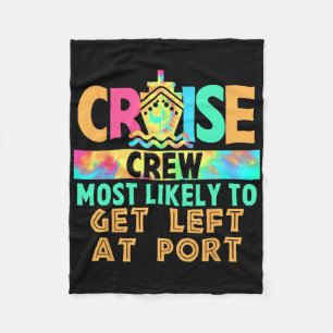 Tie Dye Vacation Cruise Crew Most Likely To Get Le Fleece Blanket