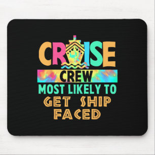 Tie Dye Vacation Cruise Crew Most Likely To Get Sh Mouse Mat