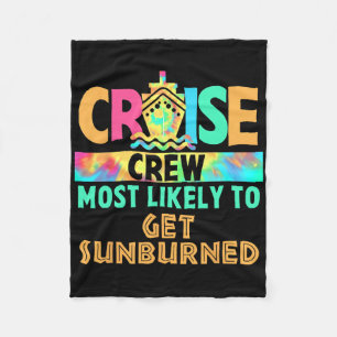 Tie Dye Vacation Cruise Crew Most Likely To Get Su Fleece Blanket