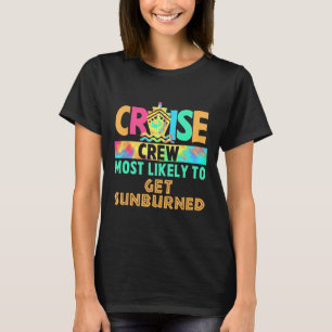 Tie Dye Vacation Cruise Crew Most Likely To Get Su T-Shirt