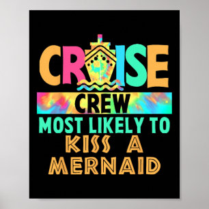 Tie Dye Vacation Cruise Crew Most Likely To Kiss A Poster