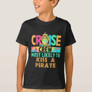 Tie Dye Vacation Cruise Crew Most Likely To Kiss A T-Shirt