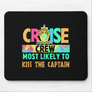 Tie Dye Vacation Cruise Crew Most Likely To Kiss T Mouse Mat