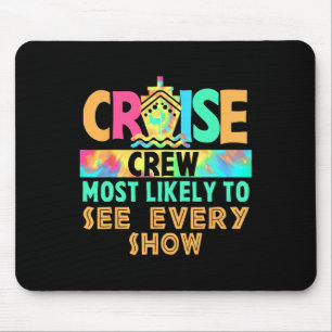 Tie Dye Vacation Cruise Crew Most Likely To See Ev Mouse Mat
