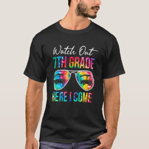 Tie Dye Watch Out 7th Grade Here I Come First Day T-Shirt