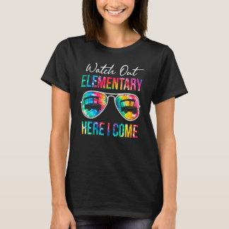 Tie Dye Watch Out Elementary Here I Come First Day T-Shirt