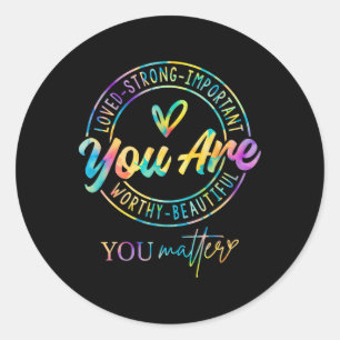 Tie Dye You Problem Kindness Mental Health Awarene Classic Round Sticker