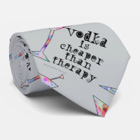 TIE - VODKA IS CHEAPER THAN THERAPY