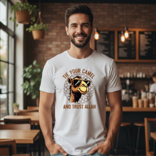 Tie your camel and trust Allah T-Shirt