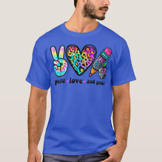 Tiedye Peace Love And 2nd Grade Student Back To Sc T-Shirt