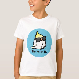 Tiel with it T-Shirt