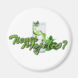 Tienes Mojitos? Magnet