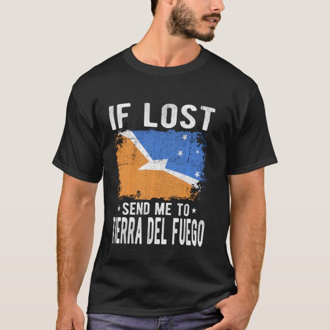 Tierra Del Fuego Flag Souvenir - If lost send me t T-Shirt (Front)