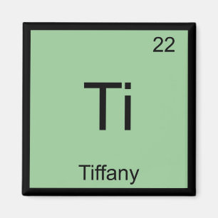 Tiffany Name Chemistry Element Periodic Table Magnet