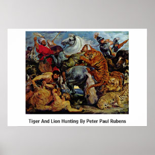 Tiger And Lion Hunting By Peter Paul Rubens Poster