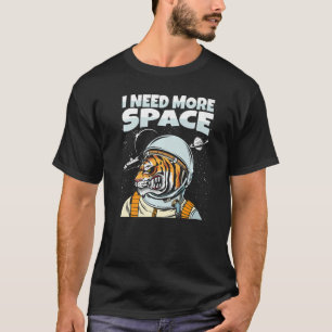 Tiger Astronaut Animal Big Cat  Wildlife I Need Mo T-Shirt
