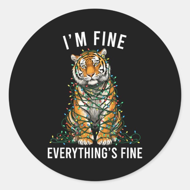Tiger Christmas I'm Fine Everything Is Fine Wildli Classic Round Sticker (Front)
