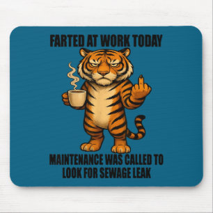 Tiger Farted At Work Today Maintenance Was Called  Mouse Mat
