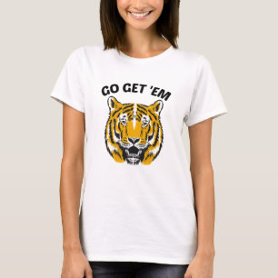 TIGER GO GET 'EM T-Shirt