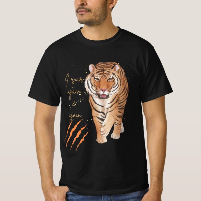 Tiger- I roar again and again t-shirt (Front)