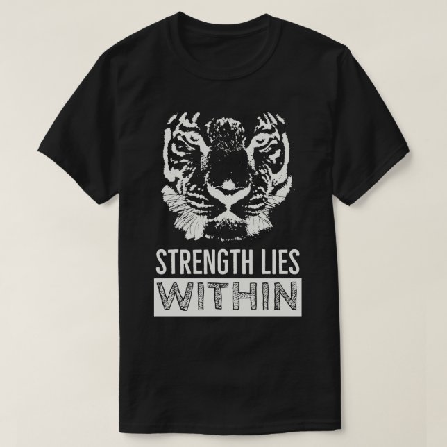 Tiger Illustration Strength Saying Motivation T-Shirt (Design Front)
