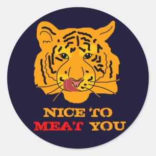 Tiger Nice To Meat You funny customisable Classic Round Sticker