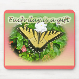 Tiger Swallowtail Butterfly Each Day is a Gift Mouse Mat