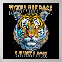 Tigers are Boss, I aint Lion Funny Quote