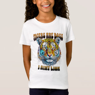 Tigers are Boss   I Aint Lion T-Shirt