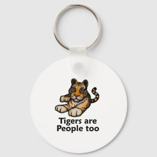 Tigers Are People Too Key Ring