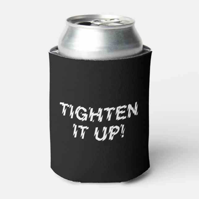 TIGHTEN IT UP! CAN COOLER (Can Front)