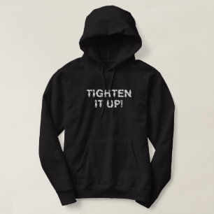 TIGHTEN IT UP! HOODIE