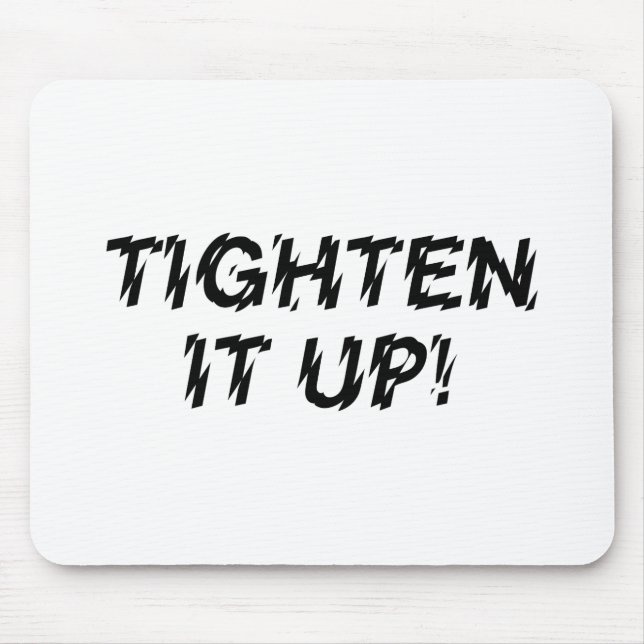 TIGHTEN IT UP! MOUSE MAT (Front)