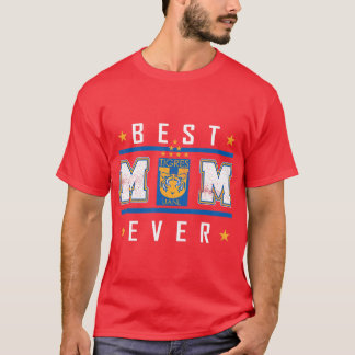 Tigres UANL Best Mum Ever Happy MotherS Day T-Shirt