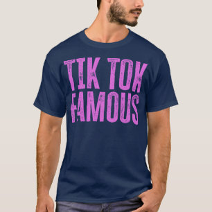 Tik Tok Famous T-Shirt