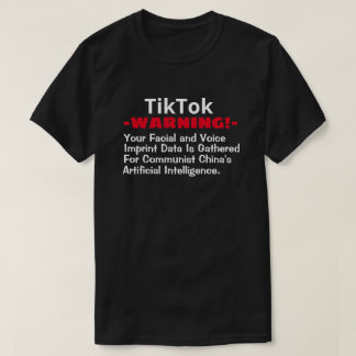 TikTok, Communt China Gathers Your Facial/Voice T T-Shirt
