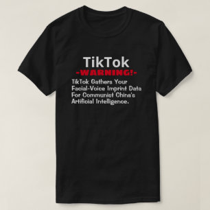 TikTok Gathers Your Facial and Voice Data T-Shirt