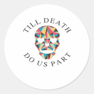 Til Death Do Us Funny & Classic Halloween Classic Round Sticker