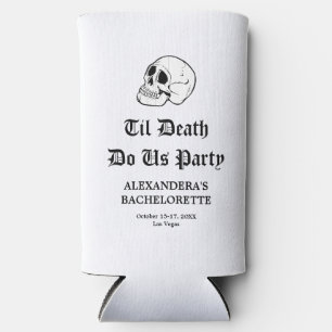 Til Death Do Us Party Bachelorette Seltzer Can Cooler