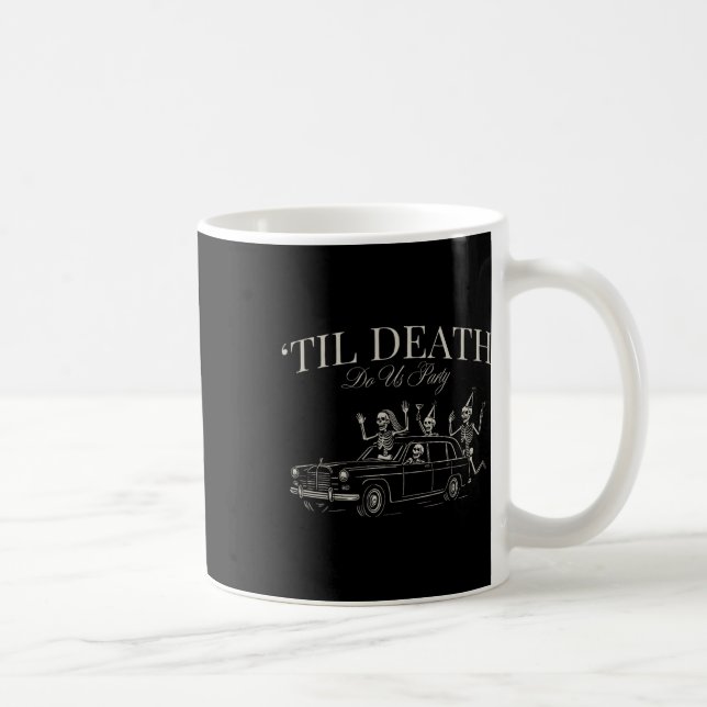 Til Death Do Us Party Funny Skeleton Halloween Che Coffee Mug (Right)