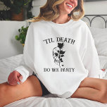 Til Death Do Us Party Gift For Bridesmaid Custom Sweatshirt<br><div class="desc">Looking for the perfect way to celebrate your gothic wedding? Look no further than our personalized bridesmaid crewneck sweatshirt! Our shirts are designed with a dark fairytale theme and will make sure that all of your bridesmaids look amazing for your bachelorette party. Not only do they look great, but they'll...</div>
