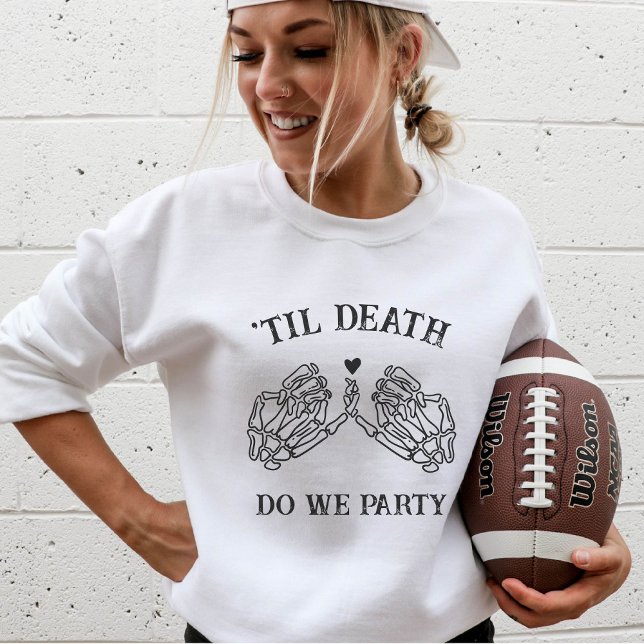 Til Death Do Us Party Gift For Bridesmaids Gothic Sweatshirt (Creator Uploaded)