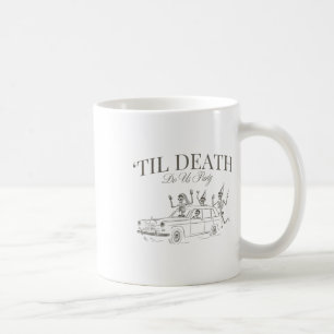 Til Death Do Us Party Halloween Chelorette Matchin Coffee Mug